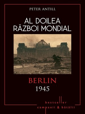 cover image of Al Doilea Război Mondial--10--Berlin 1945